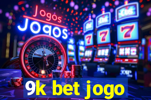 9k bet jogo